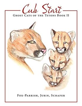 portada Ghost Cats of the Tetons: Book 2: Cub Start (en Inglés)
