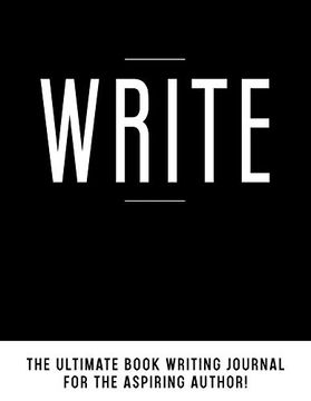 portada Write: The Ultimate Book Writing Journal (en Inglés)