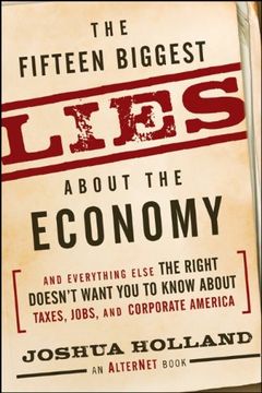 portada The Fifteen Biggest Lies About the Economy: And Everything Else the Right Doesn't Want you to Know About Taxes, Jobs, and Corporate America (in English)
