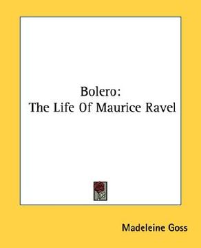 portada bolero: the life of maurice ravel (en Inglés)