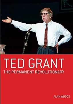 portada Ted Grant: The Permanent Revolutionary (en Inglés)