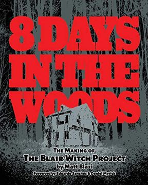 portada 8 Days in the Woods: The Making of the Blair Witch Project (en Inglés)