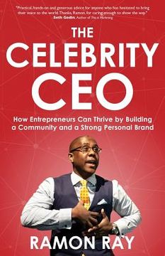 portada The Celebrity CEO: How Entrepreneurs Can Thrive by Building a Community and a Strong Personal Brand (en Inglés)