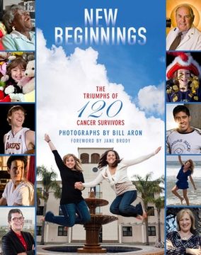 portada New Beginnings: The Triumphs of 120 Cancer Survivors (en Inglés)