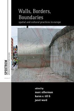 portada Walls, Borders, Boundaries: Spatial and Cultural Practices in Europe (Spektrum: Publications of the German Studies Association) (en Inglés)