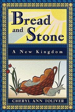 portada bread and stone: a new kingdom