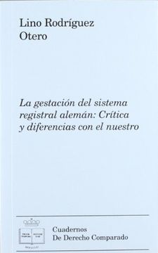 portada Gestación del Sistema Registral Alemán: Crítica y Diferencias con el Nuestro (in Spanish)