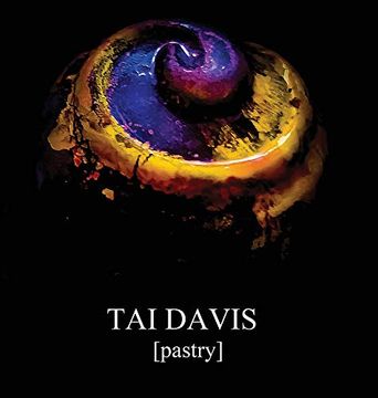 portada Tai Davis [Pastry]: A Visual Anthology of Culinary Works (en Inglés)