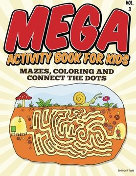 portada Mega Activity Book for Kids (Mazes, Coloring and Connect the Dots: All Ages Coloring Books (Coloring Books To Train and Relax Toddlers & Children) (Volume 3) (en Inglés)