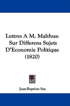 portada lettres a m. malthus: sur differens sujets d'economie politique (1820) (en Inglés)