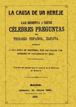 portada Sesenta y siete célebres preguntas dirigidas a una Junta de Doctores por las cuales fue quemado en Valladolid en 1631
