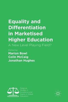 portada Equality and Differentiation in Marketised Higher Education: A New Level Playing Field?