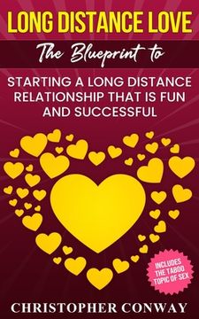 portada Long Distance Love: The Blueprint to Starting a Long Distance Relationship that is Fun and Successful (in English)