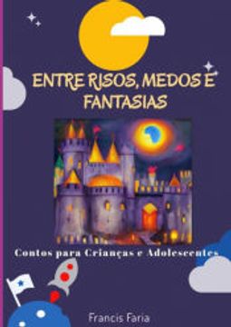 portada Entre Risos, Medos e Fantasias - Contos Para Crianças e Adolescentes (en Portugués)