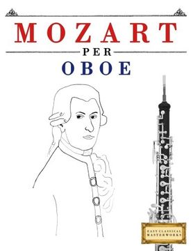portada Mozart per Oboe: 10 Pezzi Facili per Oboe Libro per Principianti