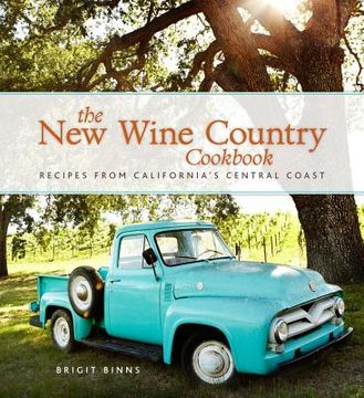 portada the new wine country cookbook: recipes from california's central coast (en Inglés)