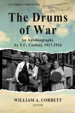 portada The Drums of War: An Autobiography by T.C. Corbett, 1917-1924