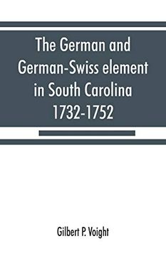 portada The German and German-Swiss Element in South Carolina, 1732-1752 (en Inglés)
