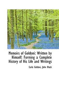 portada memoirs of goldoni: written by himself: forming a complete history of his life and writings (en Inglés)