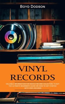portada Vinyl Records: Valuable Information for Novice Record Collectors to Buy (The Ultimate Beginner's Guide on How to Get Started With Vin (en Inglés)