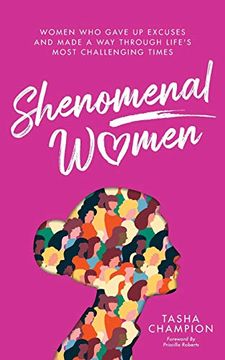 portada Shenomenal Women: Women who Gave up Excuses and Made a way Through Life'S Most Challenging Times (in English)