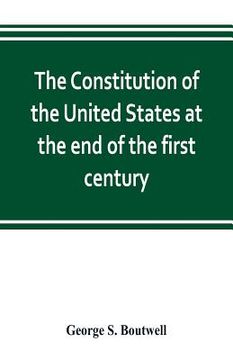 portada The Constitution of the United States at the end of the first century