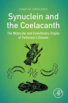 portada Synuclein and the Coelacanth: The Molecular and Evolutionary Origins of Parkinson'S Disease (en Inglés)