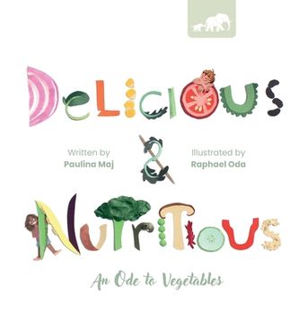portada Delicious and Nutritious: An Ode to Vegetables (en Inglés)