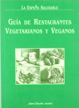 Guia De Restaurantes Vegetarianos Y Veganos -la España Saludable-