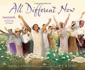 portada All Different Now: Juneteenth, the First Day of Freedom (en Inglés)