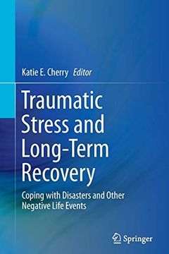 portada Traumatic Stress and Long-Term Recovery: Coping with Disasters and Other Negative Life Events (in English)
