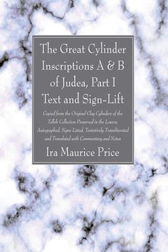 portada The Great Cylinder Inscriptions A & B of Judea, Part I Text and Sign-Lift (en Inglés)