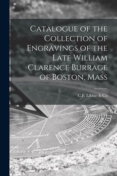 portada Catalogue of the Collection of Engravings of the Late William Clarence Burrage of Boston, Mass (en Inglés)