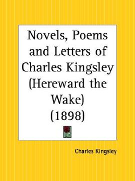 portada hereward the wake: novels, poems and letters of charles kingsley (en Inglés)