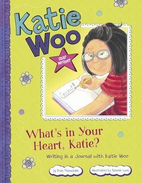 What's in Your Heart, Katie?: Writing in a Journal with Katie Woo