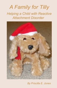 portada A Family for Tilly: Helping a Child with Reactive Attachment Disorder (in English)