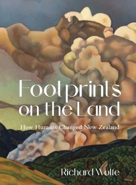 portada Footprints on the Land: How Humans Changed New Zealand (en Inglés)