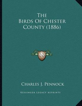 portada the birds of chester county (1886) (en Inglés)