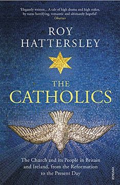 portada The Catholics: The Church and Its People in Britain and Ireland, from the Reformation to the Present Day