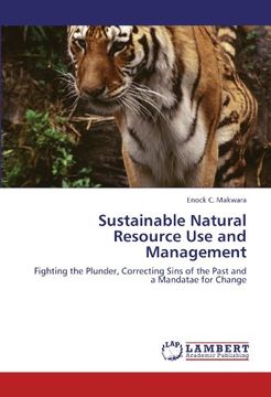 portada Sustainable Natural Resource Use and Management: Fighting the Plunder, Correcting Sins of the Past and a Mandatae for Change