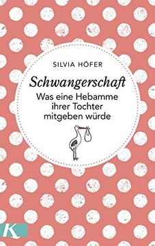 portada Schwangerschaft: Was Eine Hebamme Ihrer Tochter Mitgeben Würde (in German)