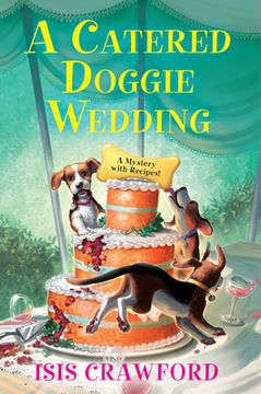 portada A Catered Doggie Wedding (a Mystery With Recipes) (en Inglés)