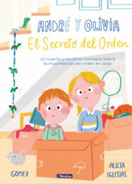 portada Andre y Olivia y el Secreto del Orden: Un Cuento y Muchos Consejos Sobre la Importancia del Orden en Casa (in Spanish)