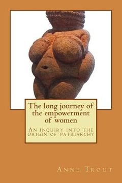 portada The Long Journey to the Empowerment of Women (en Inglés)