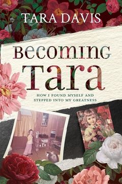 portada Becoming Tara: How I Found Myself and Stepped Into My Greatness (in English)