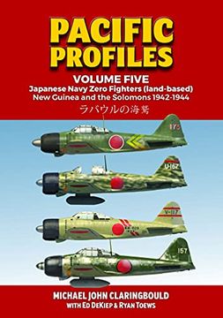 portada Pacific Profiles - Volume Five: Japanese Navy Zero Fighters (Land Based) new Guinea and the Solomons 1942-1944 (Pacific Profiles, 5) (en Inglés)