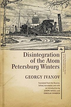 portada Disintegration of the Atom and Petersburg Winters (Cultural Revolutions: Russia in the Twentieth Century) (en Inglés)