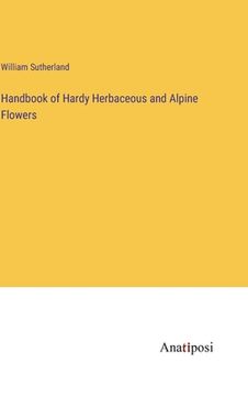 portada Handbook of Hardy Herbaceous and Alpine Flowers