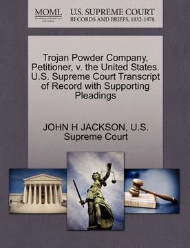 portada trojan powder company, petitioner, v. the united states. u.s. supreme court transcript of record with supporting pleadings (en Inglés)