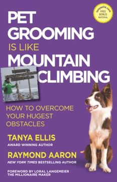 portada Pet Grooming is Like Mountain Climbing: How to Overcome Your Hugest Obstacles (en Inglés)